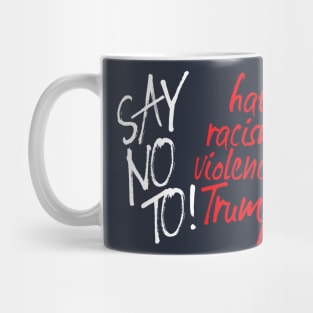 Say no to Trump Mug